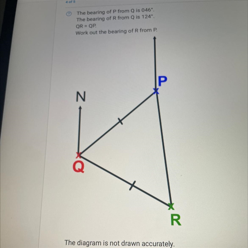 The bearing of P from Q is 046º. The bearing of R from Q is 124º. QR = QP. Work out-example-1