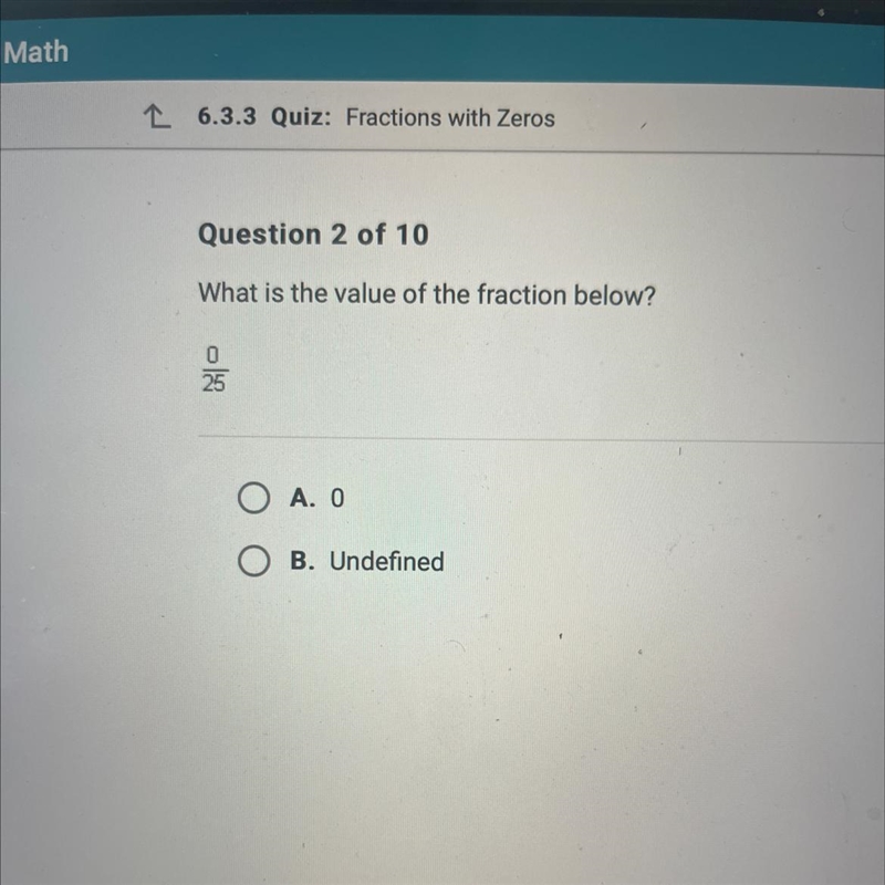 Question 2 of 10 What is the value of the fraction below?0/25-example-1