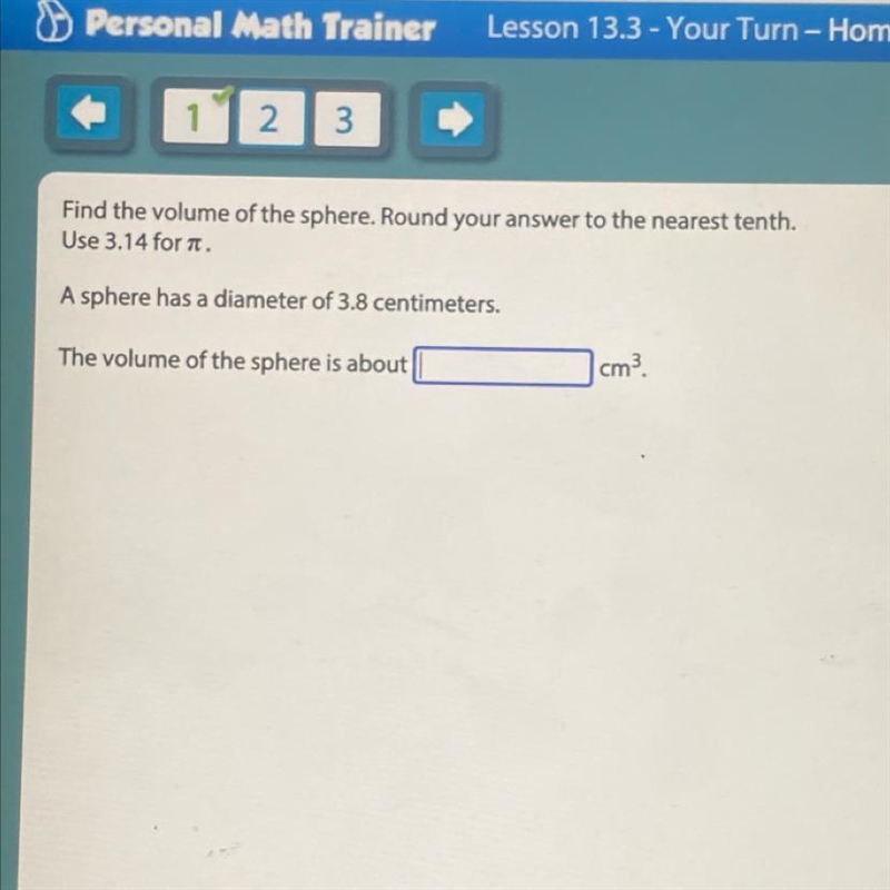 Find the volume of the sphere. Round your answer to the nearest tenth. Use 3.14 for-example-1