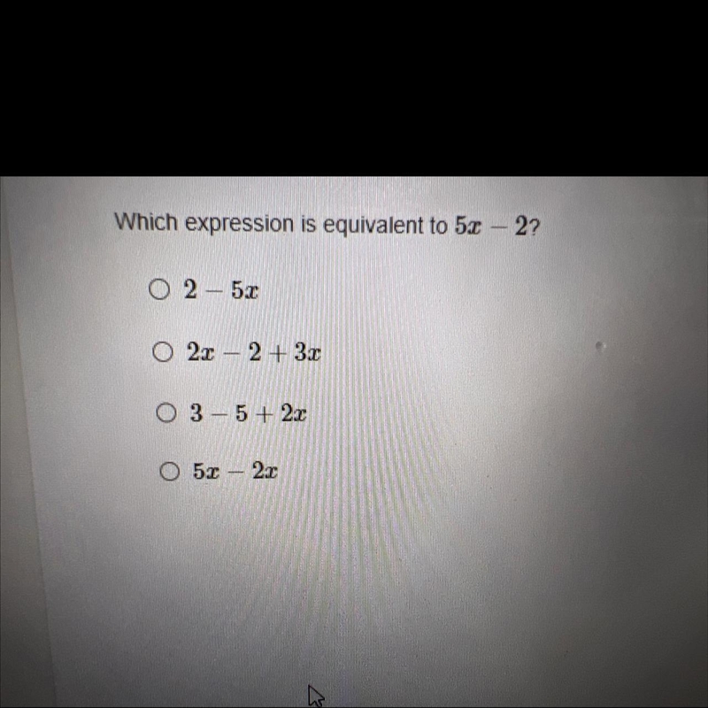 Which expression is equivalent to 5x-2-example-1