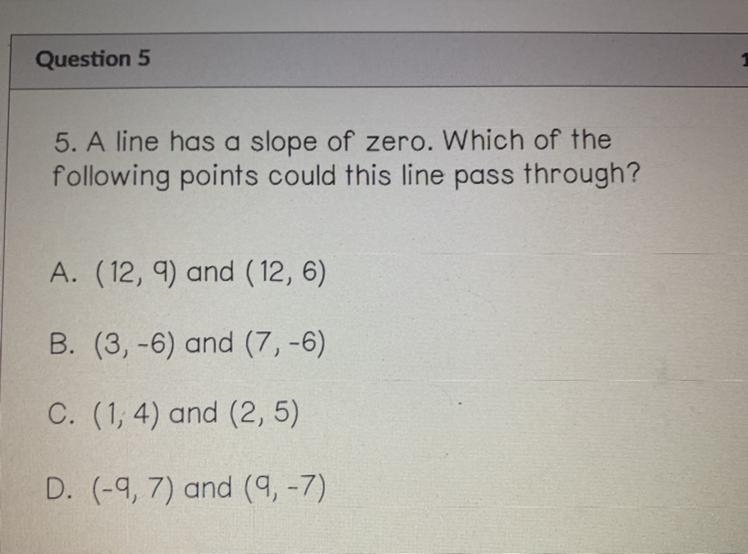 A line has a slope of zero Which of the following points could this line pass through-example-1