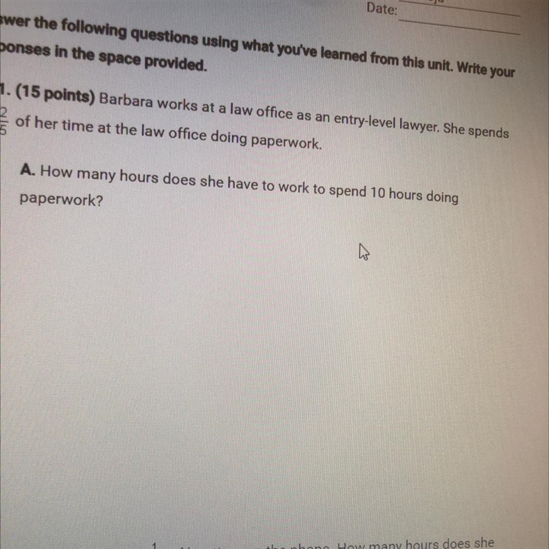 I need helpBarbara works at a law office as an entry level lawyer. She spends 2/5 of-example-1