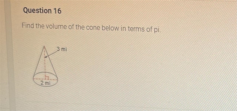 How do I find the value of the cone in terms of pi??-example-1