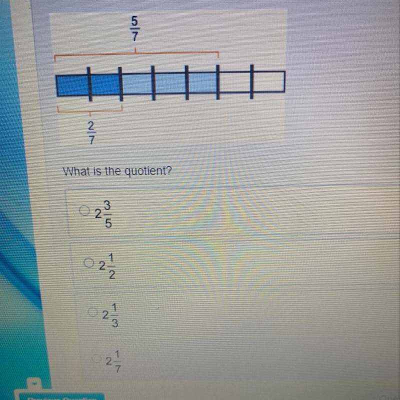 The figure below shows the quotient of 5/7 divided fraction 2 over 7 using a rectangular-example-1