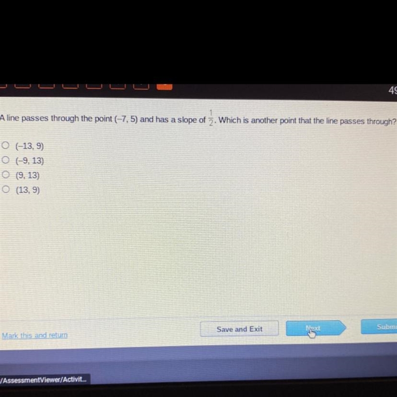 1 A line passes through the point (-7, 5) and has a slope of 2. Which is another point-example-1