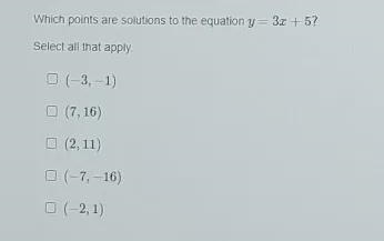 Which points are solutions to the equation y= 3x + 5?Select all that apply-example-1