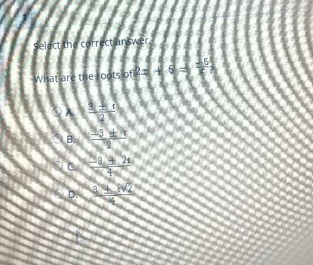 1Select the correct answer.What are the roots of 2x + 6 = 5ОА.3 Ei2-3 tiOB.Oc -3 + 2043 + iv-example-1