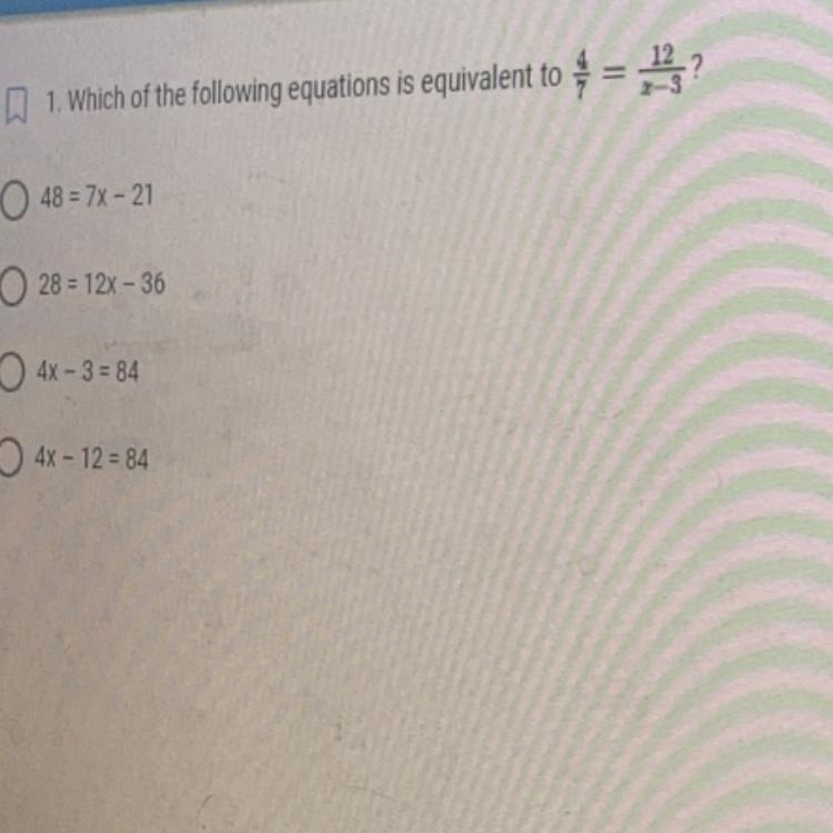 Which of the following equations is equivalent to 4/7 = 12/x-3-example-1