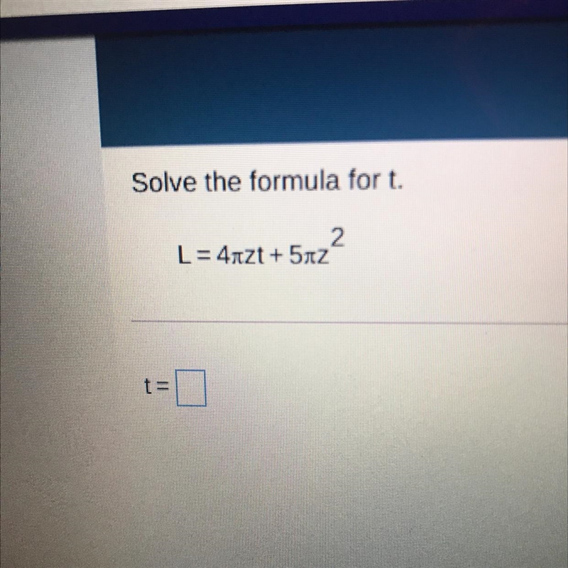 Solve the formula for T. L=4 πzt+5 πz^3-example-1