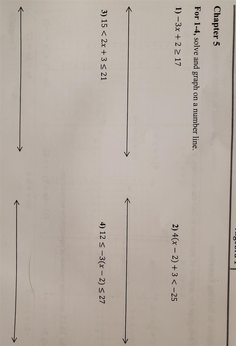 Alge Chapter 5 For 1-4, solve and graph on a number line. 1)-3x + 2 > 17 2) 4(x-example-1