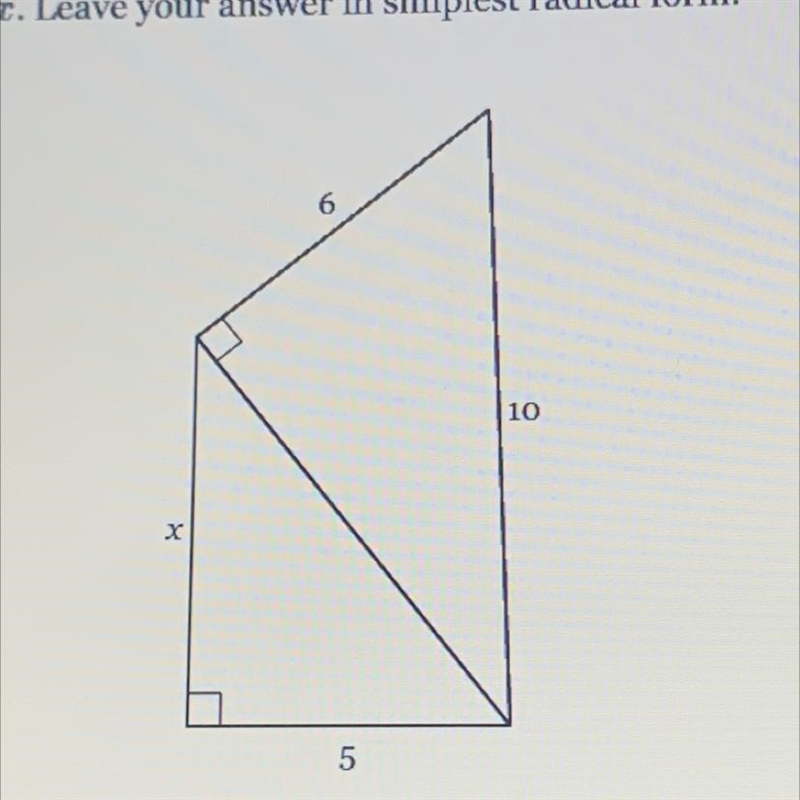 Help Wanted! ‍♀️ Solve for X, Leave answer in simplest radical form. (Multistep Pythagorean-example-1