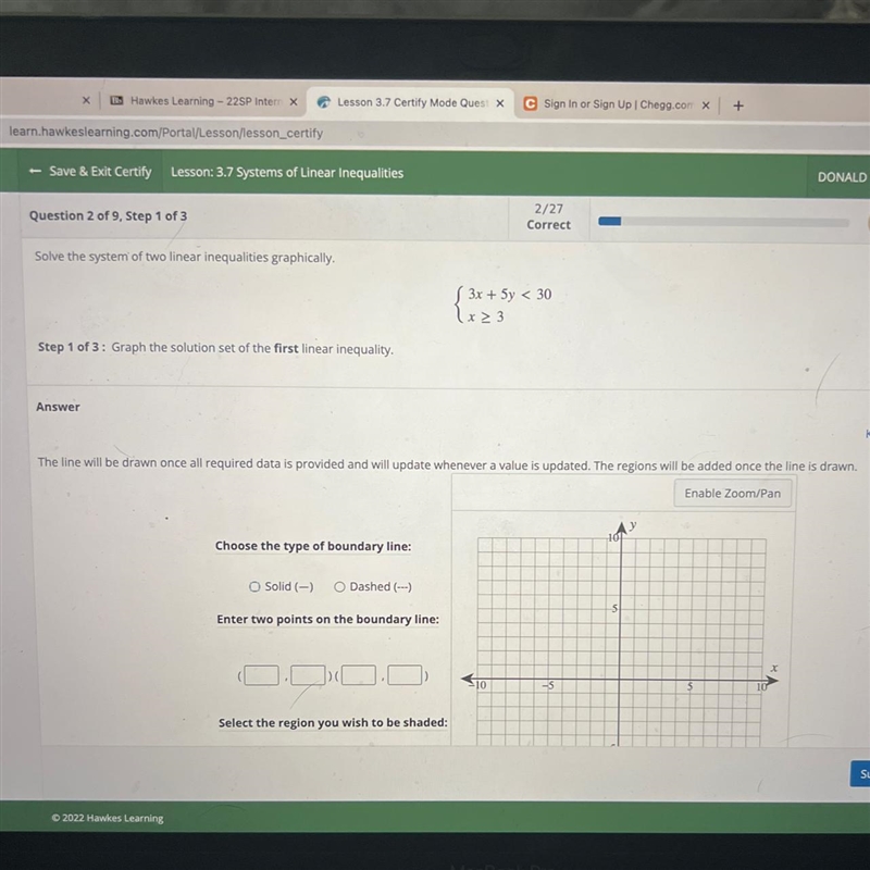 Solve the system of two linear inequalities graphically.3x + 5y < 30Lx23Step 1 of-example-1