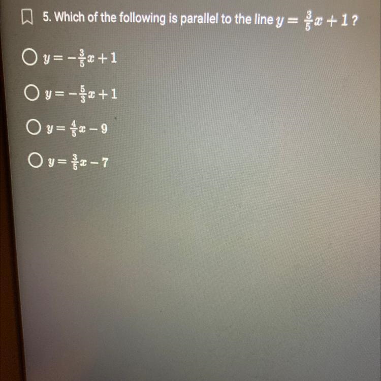 5. Which of the following is parallel to the line y = 3/5x+1?-example-1