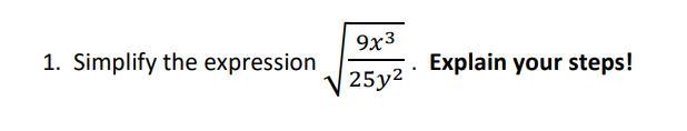 Simplify the expression √9x^3/25y^2 and please be sure to explain your steps! Simplify-example-2