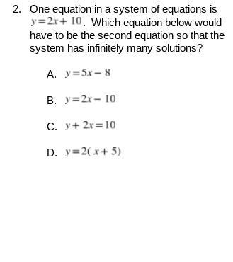 One equation in a system of equations is y=2x+10. Which equation below would have-example-1