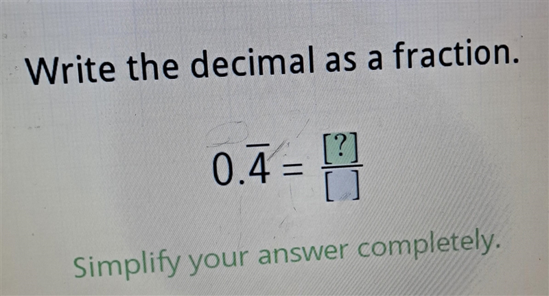 Write the decimal as a fraction. 0.4 Please simplify ​-example-1