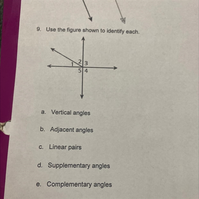 9. Use the figure shown to identify each. a. Vertical angles b. Adjacent angles c-example-1