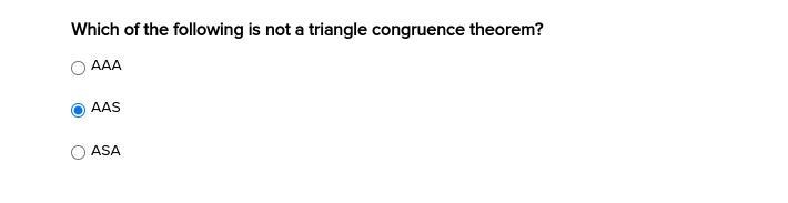 Which of the following is not a triangle congruence theorem? AAA AAS ASA-example-1