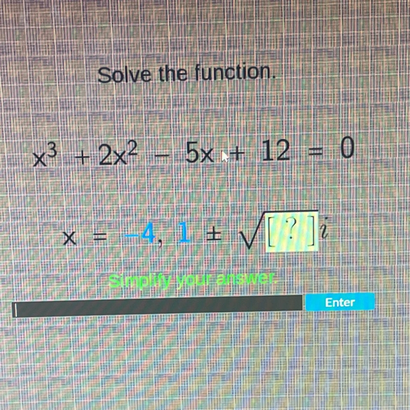 Solve the function. x³ + 2x² - 5x + 12 = 0 HEY GUYS I RLLY NEED HELP I DONT KNOW WHAT-example-1