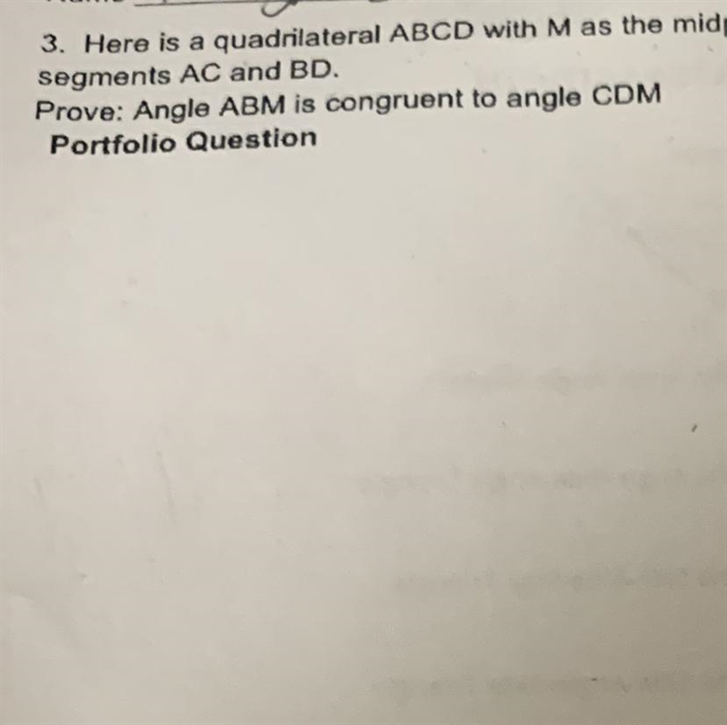 3. Here is a quadrilateral ABCD with M as the midpoint of segments AC and BD. Prove-example-1