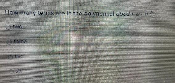 How many terms are in the polynomial abcd + e - h27O twoO threeO fiveO six-example-1