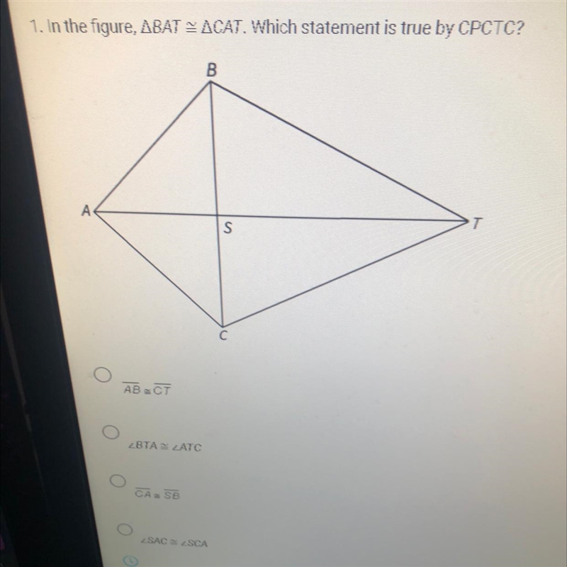 In the figure, BAT=CAT. Which statement is true by CPCTC?-example-1