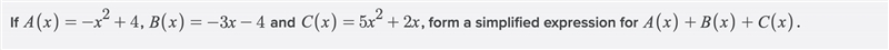 if A(x) = -x^2 + 4, B(x) = -3x - 4, and C(x) = 5x^2 + 2x, form a simplified expression-example-1