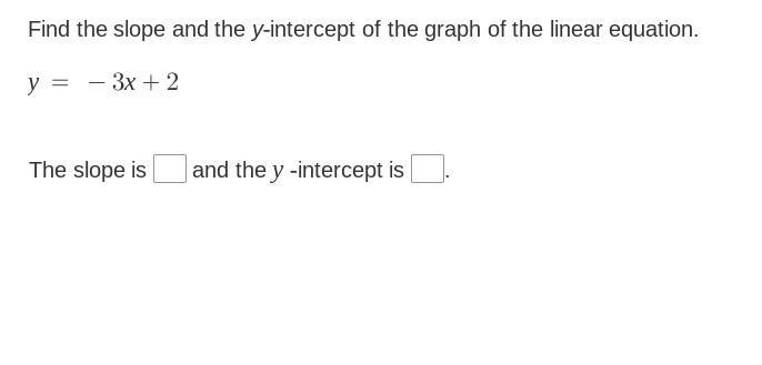 Find the slope and the y-intercept of the graph of the linear equation. (In image-example-1