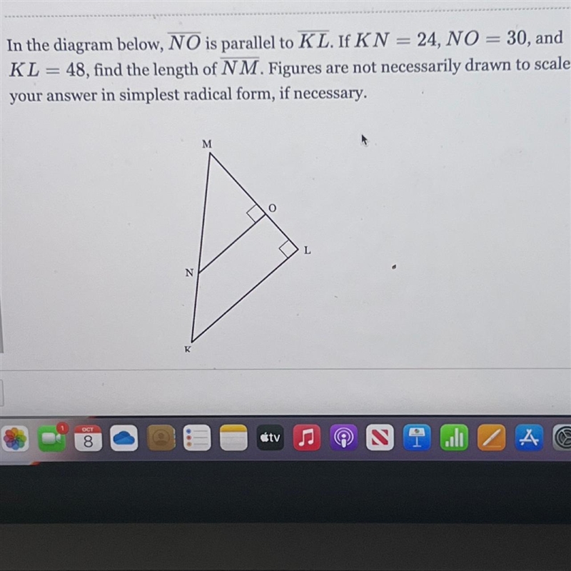 In the diagram below, NO is parallel to KL. If KN = 24, NO = 30, and KL = 48, find-example-1