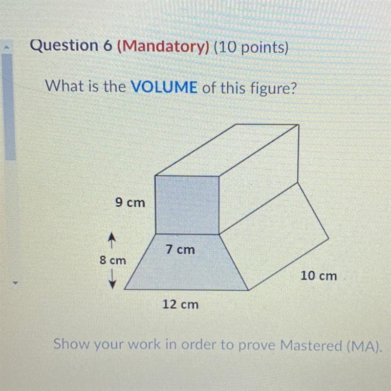 What is the VOLUME of this figure? 9 cm 7 cm 8 cm 10 cm 12 cm-example-1