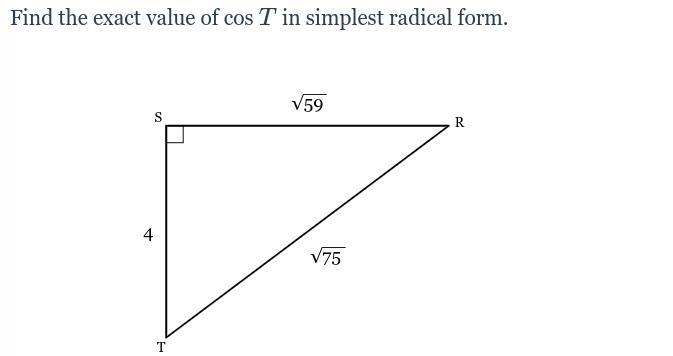 Pleaseeeee help me Find the exact value of cos T in simplest radical form.-example-1