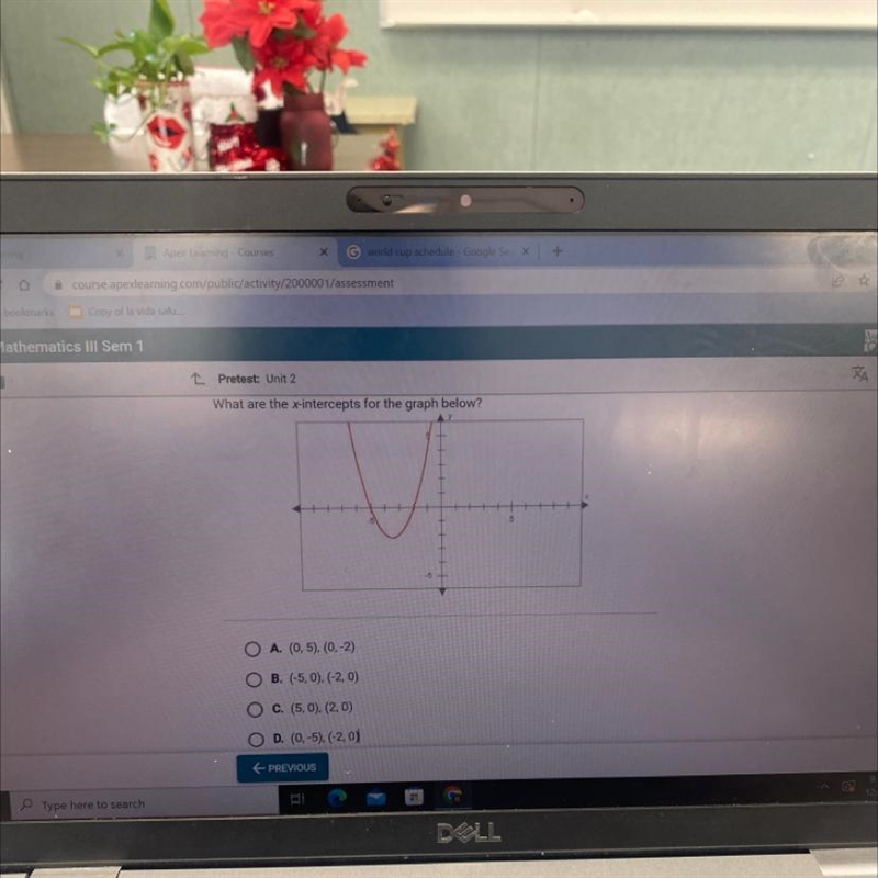 What are the x-intercepts for the graph below? A. (0,5), (0, -2) OB. (-5, 0), (-2, 0) OC-example-1