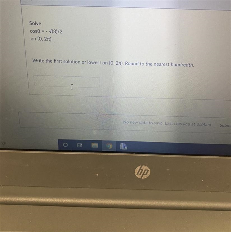 Solve cos theta=- sqrt (3)/2 on [0, 2pi) Write the first solution or lowest on [0, 2pi-example-1