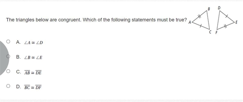 The triangles below are congruent. Which of the following statements must be true-example-1