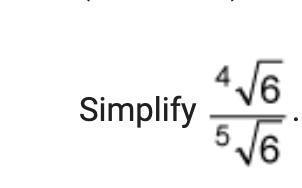 Simplify the equation and show work!!!! A. 6 to the power of nine twentieths B. 6 to-example-1