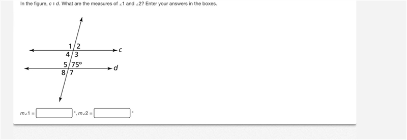 In the figure, c ∥ d. What are the measures of ∠1 and ∠2? Enter your answers in the-example-1