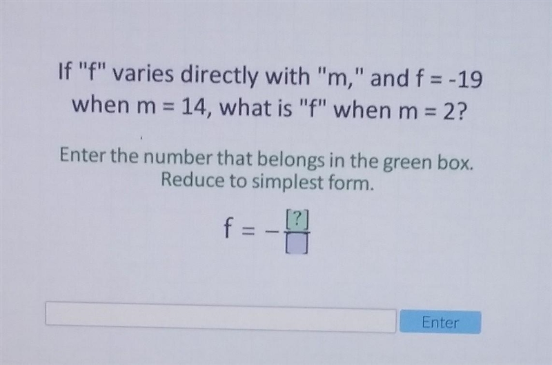 if "f" varies directly with "m" and f = -19 when m=14, what is-example-1