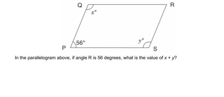 In the parallelogram above, if angle R is 56 degrees, what is the value of x + y?-example-1