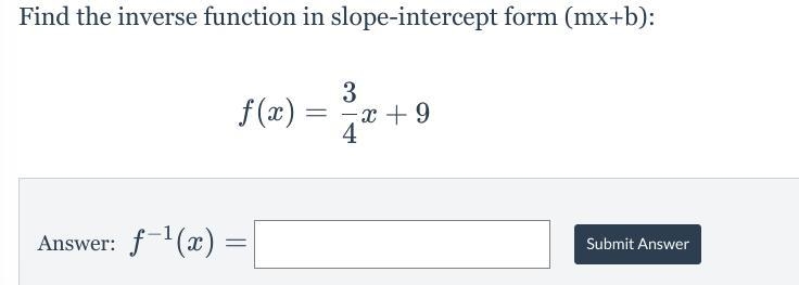 HELP ME PLEASE!!!!! Find the inverse function in slope-intercept form (mx+b):-example-1