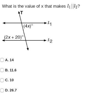 What is the value of x that makes l1||l2? A. 14 B. 11.6 C. 10 D. 26.7-example-1