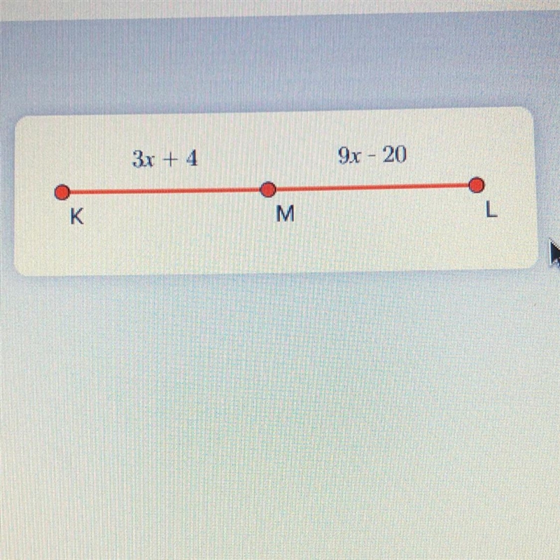 In the diagram below, M is the midpoint of KL. Solve for the value of x.-example-1