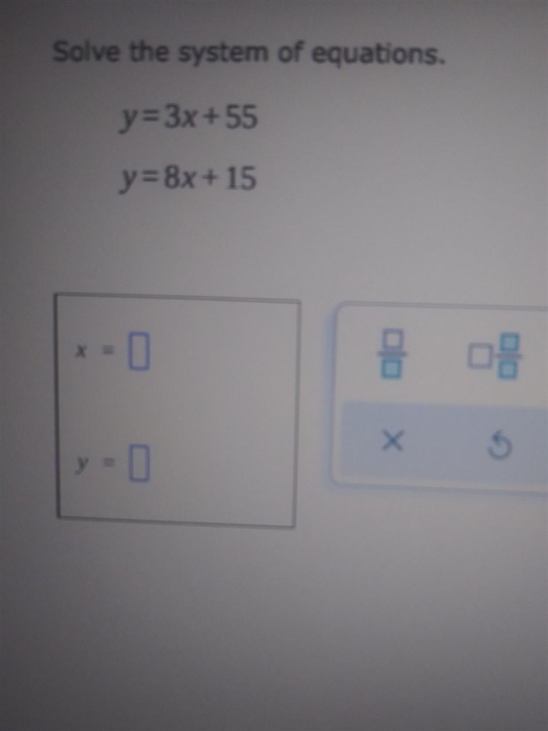 Solve the system of equations. y=3x +55 y=8x + 15 x= y= ​-example-1