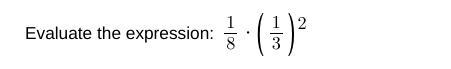 1/8 x (1/3) power of 2-example-1