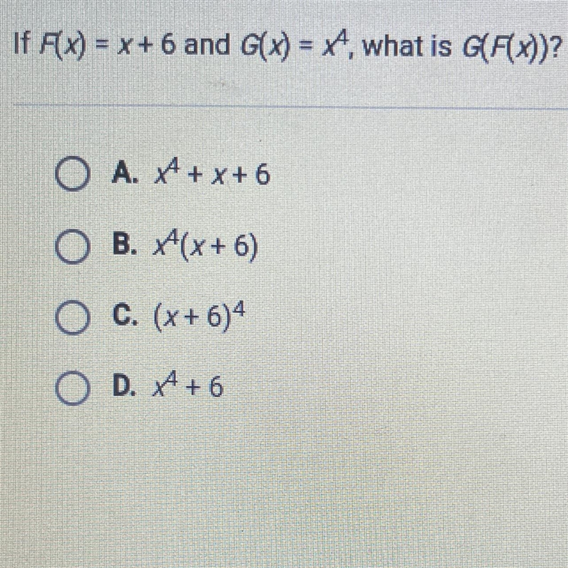 Question 8 of 10If F(x) = x+ 6 and G(x) = A, whatis G(F(x))?O A.X +X+6O B. x (* + 6)O-example-1