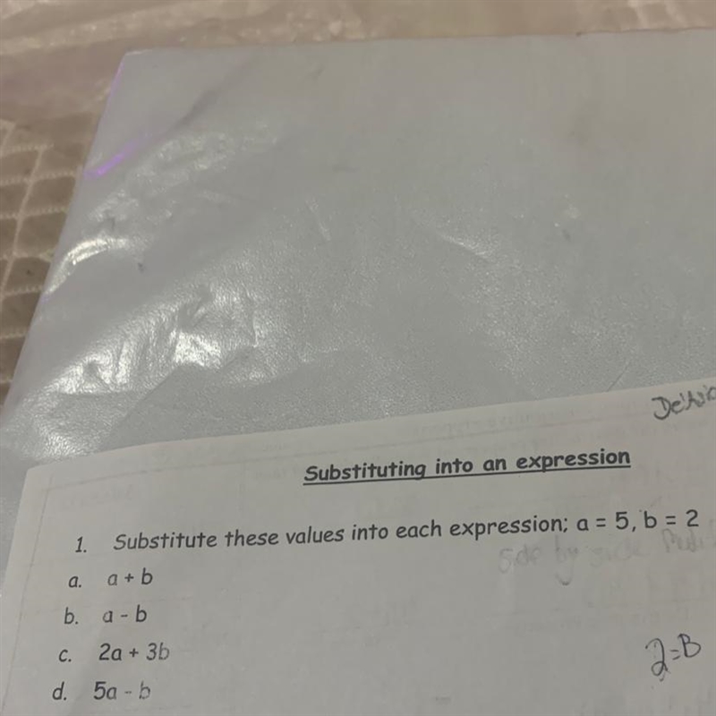 1. Substitute these values into each expression; a = 5, b = 2 a + b a. b. a-b C. 2a-example-1