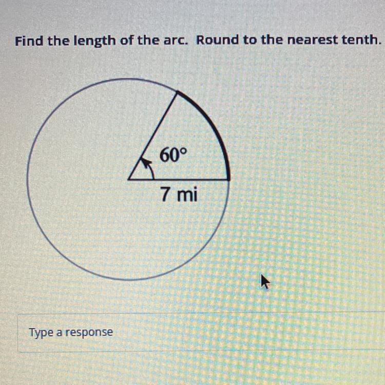 Find the length of the arc. Round to the nearest tenth. 60° 7 mi-example-1