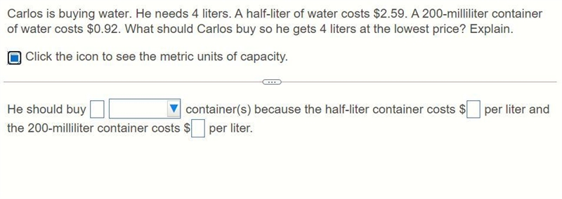 Carlos is buying water. He needs 4 liters. A half-liter of water costs 2.59. A 200-milliliter-example-1