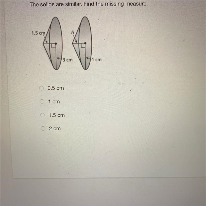 The solids are similar. Find the missing measure. 1.5 cm 04 3 cm 11 cm 0.5 cm 1 cm-example-1