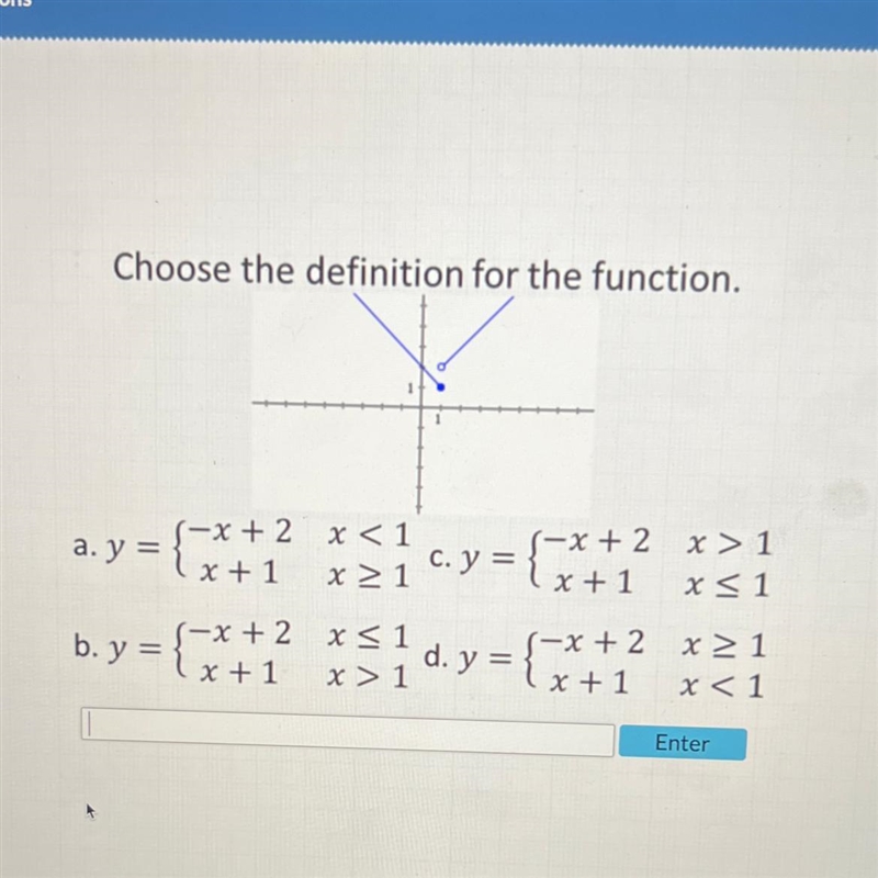 Choose the definition for the function. -x+ 2 x<1 a.y = {2 1 x + 1 x 21 x + 1 x-example-1