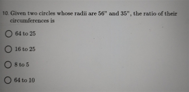 Given two circles whose radii are 56" and 35", the ratio of their circumferences-example-1